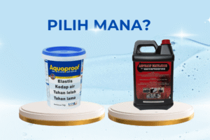 Aspal Cair vs Aquaproof Mana yang Lebih Efektif untuk Atasi Dak Bocor