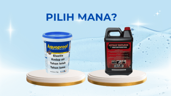 Aspal Cair vs Aquaproof: Mana yang Lebih Efektif untuk Atasi Dak Bocor?