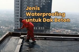 jenis waterproofing untuk dak beton - jasa waterproofing sapal cair - aspal mitra solusi