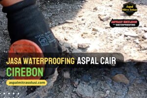 Jasa Waterproofing Cirebon Profesional & Bergaransi