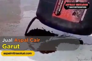 Jual Aspal Cair Garut: Solusi Waterproofing Praktis & Tahan Lama